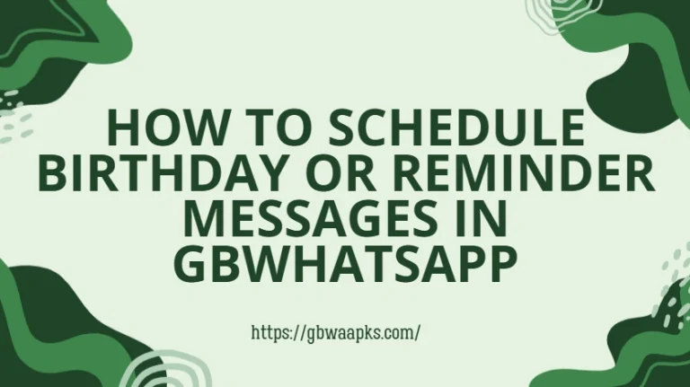 How to Schedule Birthday or Reminder Messages in GBWhatsApp